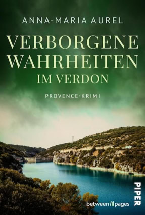 Cover Anna-Maria Aurel: Capitaine Mathieu Dubois ermittelt 5: VerborgeneWahrheitenimVerdon (Piper / between pages)