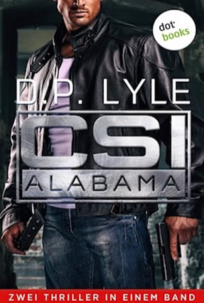 Cover D. P. Lyle: CSI Alabama; Sammelband, Sonderausgabe (dotbooks)