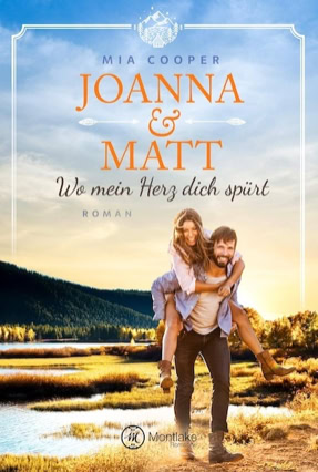 Cover Mia Cooper: Joanna & Matt: Wo mein Herz dich spürt (Montlake Romance)