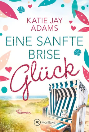 Cover Katie Jay Adams: Eine sanfte Brise Glück (Montlake Romance)