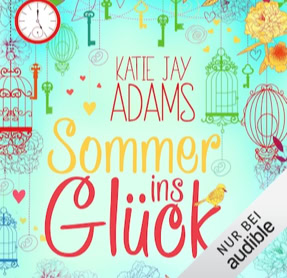 Cover Katie Jay Adams: Sommer ins Glück (audible)
