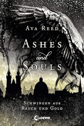 Cover Ava Reed: Ashes And Souls1 – Schwingen aus Rauch und Gold (Loewe)