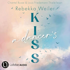 Cover Rebekka Weiler: Broken Artists 2 – A Dancer's Kiss (Lübbe audio)