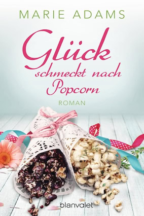 Cover Marie Adams: Glück schmeckt nach Popcorn (Blanvalet)