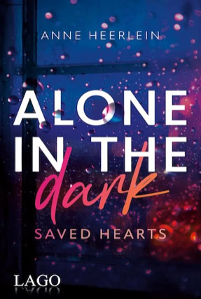Cover Anne Heerlein: Saved Hearts 1– Alone In The Dark (LAGO)