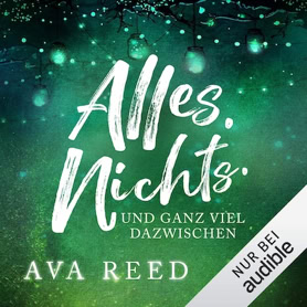 Cover Ava Reed: Alles, nichts und ganz viel dazwischen (audible)